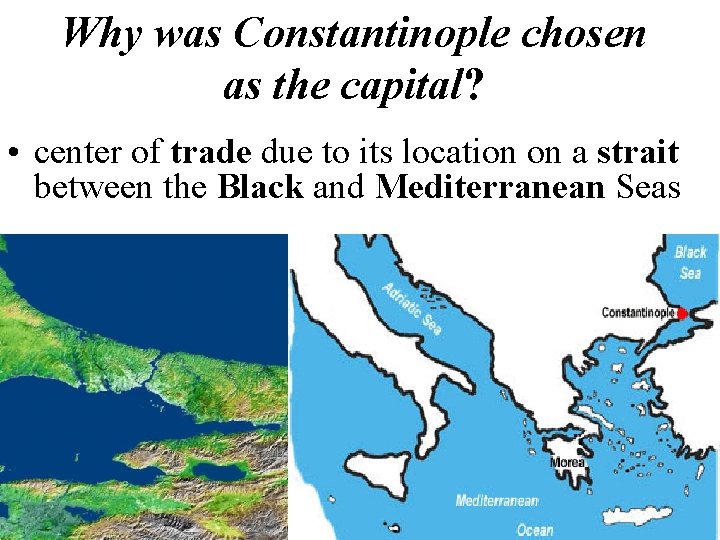 Why was Constantinople chosen as the capital? • center of trade due to its