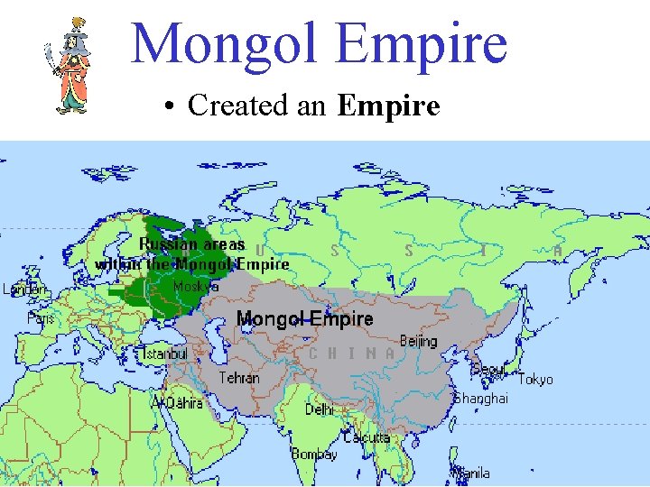 Mongol Empire • Created an Empire 