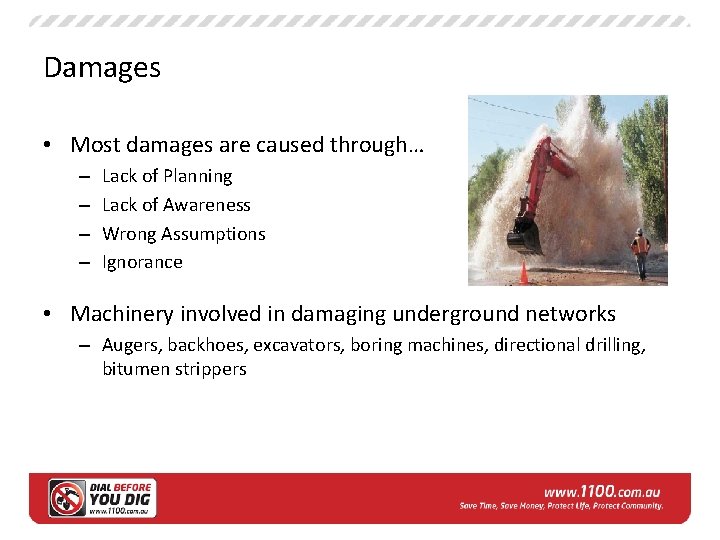 Damages • Most damages are caused through… – – Lack of Planning Lack of