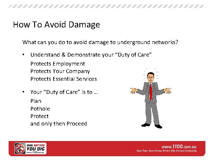 How To Avoid Damage What can you do to avoid damage to underground networks?