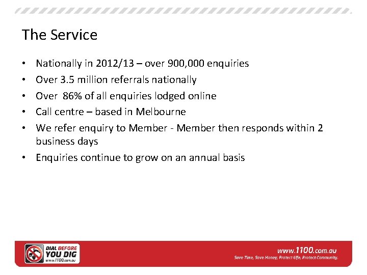 The Service Nationally in 2012/13 – over 900, 000 enquiries Over 3. 5 million