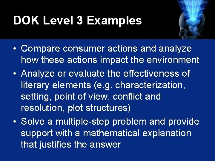 DOK Level 3 Examples • Compare consumer actions and analyze how these actions impact