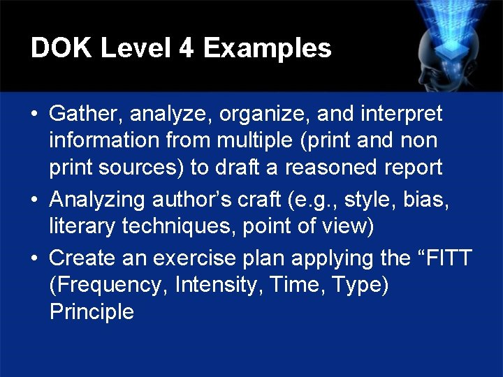 DOK Level 4 Examples • Gather, analyze, organize, and interpret information from multiple (print