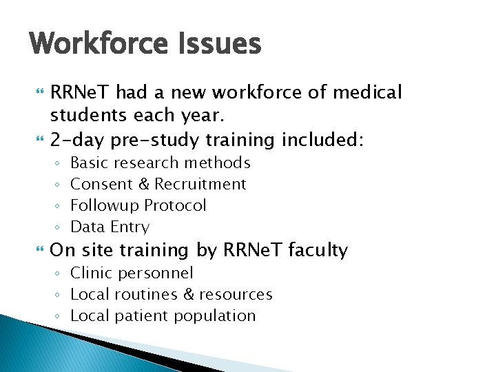 Workforce Issues RRNe. T had a new workforce of medical students each year. 2