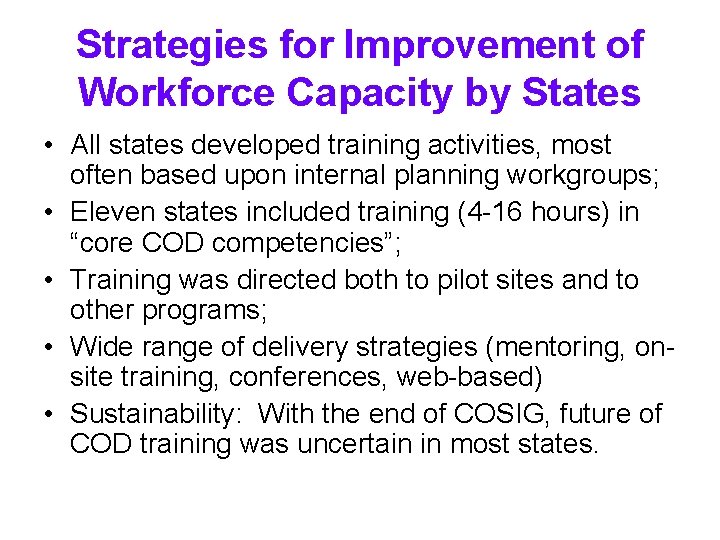 Strategies for Improvement of Workforce Capacity by States • All states developed training activities, Strategies for Improvement of Workforce Capacity by States • All states developed training activities,