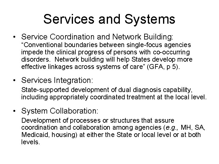 Services and Systems • Service Coordination and Network Building: “Conventional boundaries between single-focus agencies