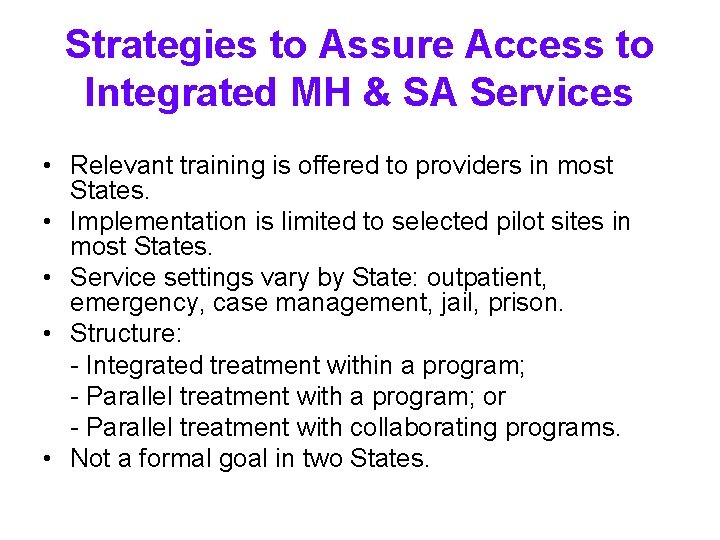 Strategies to Assure Access to Integrated MH & SA Services • Relevant training is Strategies to Assure Access to Integrated MH & SA Services • Relevant training is