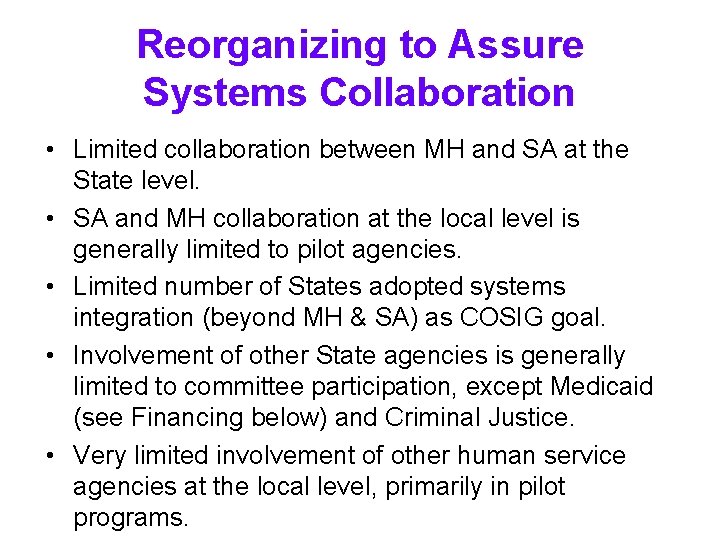 Reorganizing to Assure Systems Collaboration • Limited collaboration between MH and SA at the