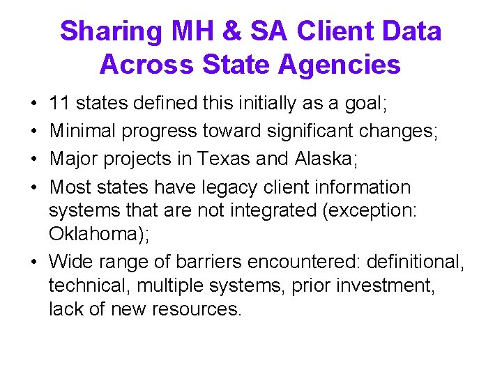 Sharing MH & SA Client Data Across State Agencies • • 11 states defined Sharing MH & SA Client Data Across State Agencies • • 11 states defined