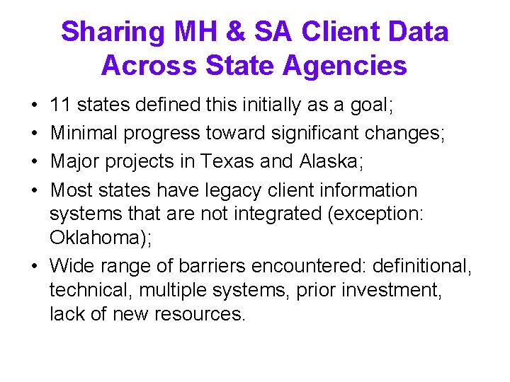 Sharing MH & SA Client Data Across State Agencies • • 11 states defined