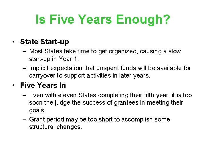 Is Five Years Enough? • State Start-up – Most States take time to get