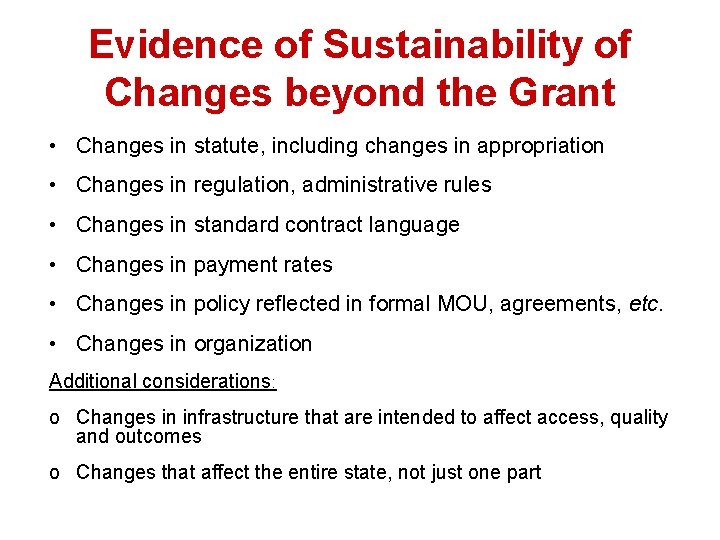 Evidence of Sustainability of Changes beyond the Grant • Changes in statute, including changes Evidence of Sustainability of Changes beyond the Grant • Changes in statute, including changes