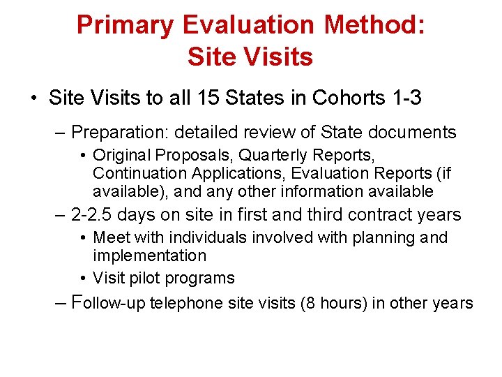 Primary Evaluation Method: Site Visits • Site Visits to all 15 States in Cohorts