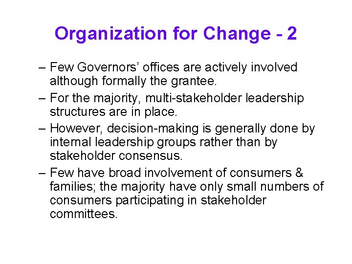 Organization for Change - 2 – Few Governors’ offices are actively involved although formally