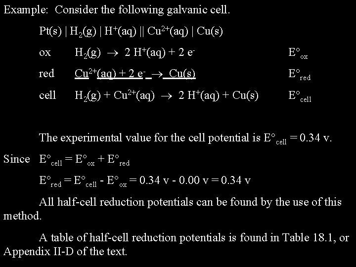 Example: Consider the following galvanic cell. Pt(s) | H 2(g) | H+(aq) || Cu