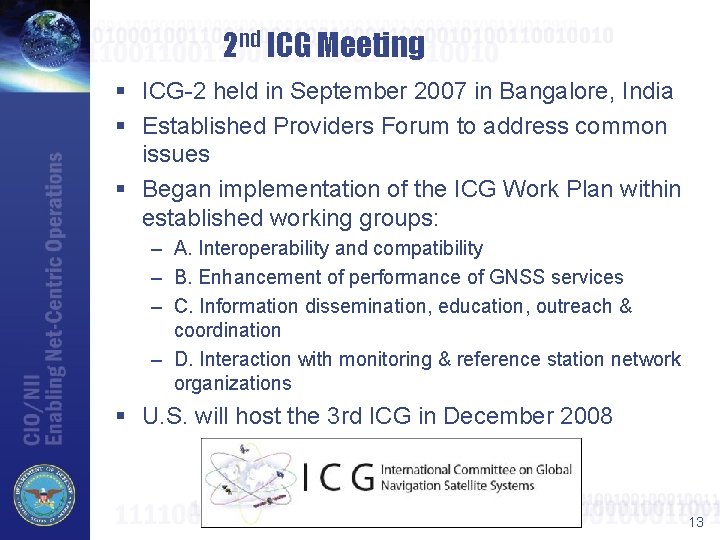 2 nd ICG Meeting § ICG-2 held in September 2007 in Bangalore, India §