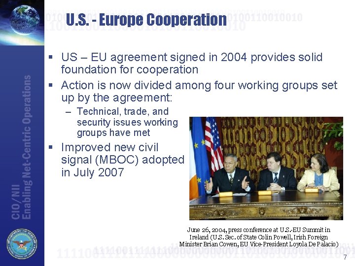 U. S. - Europe Cooperation § US – EU agreement signed in 2004 provides