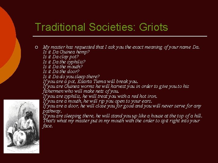 Traditional Societies: Griots ¡ My master has requested that I ask you the exact
