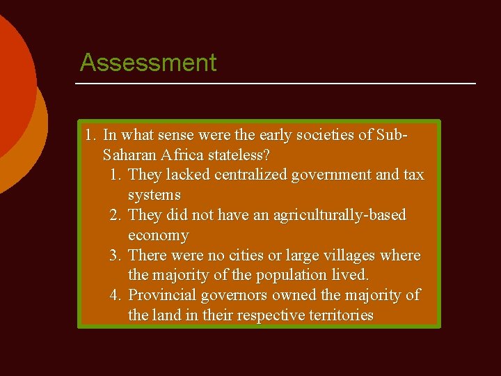 Assessment 1. In what sense were the early societies of Sub. Saharan Africa stateless?