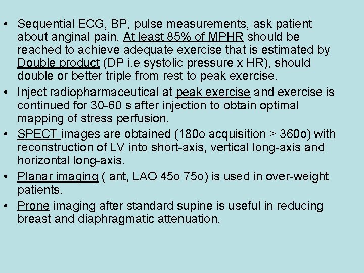  • Sequential ECG, BP, pulse measurements, ask patient about anginal pain. At least