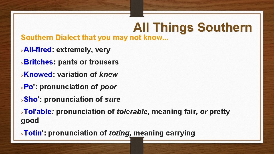 All Things Southern Dialect that you may not know. . . All-fired: extremely, very