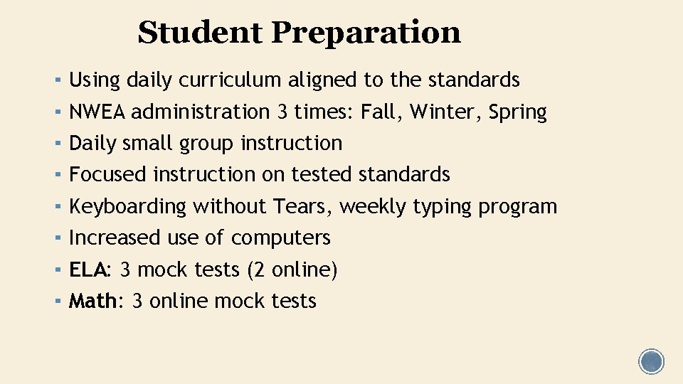 Student Preparation ▪ ▪ ▪ ▪ Using daily curriculum aligned to the standards NWEA