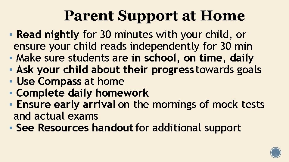 Parent Support at Home ▪ Read nightly for 30 minutes with your child, or