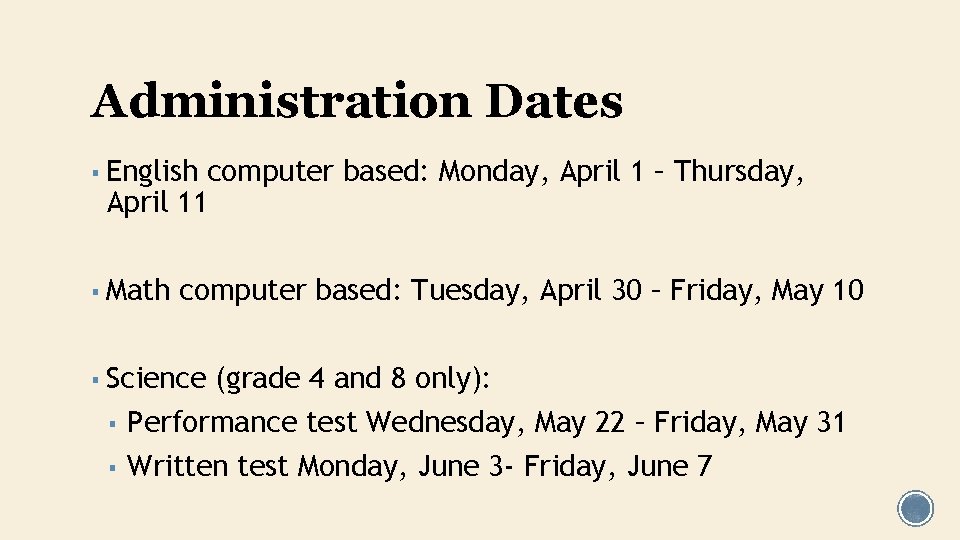 Administration Dates ▪ English computer based: Monday, April 1 – Thursday, April 11 ▪