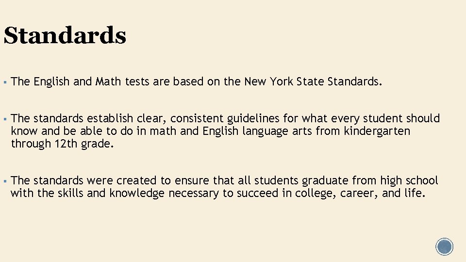 Standards ▪ The English and Math tests are based on the New York State