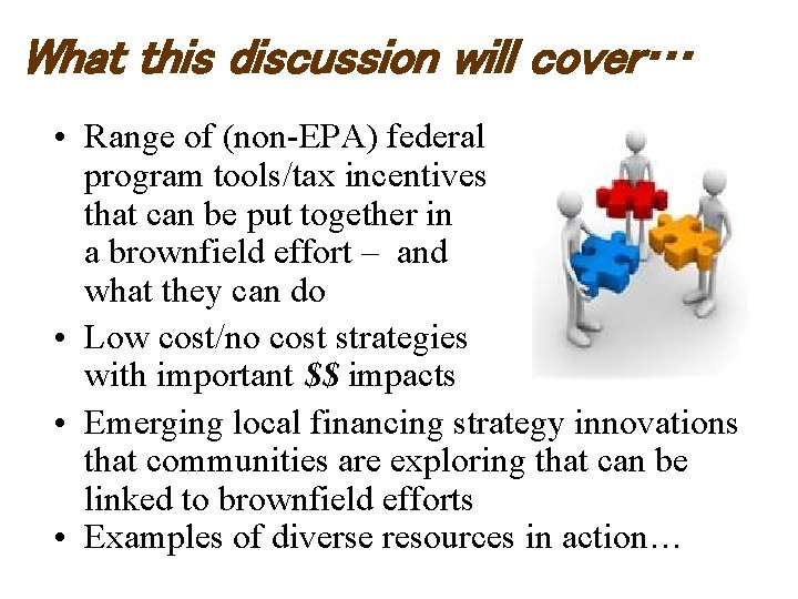 What this discussion will cover… • Range of (non-EPA) federal program tools/tax incentives that