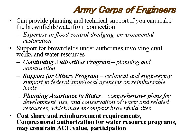 Army Corps of Engineers • Can provide planning and technical support if you can