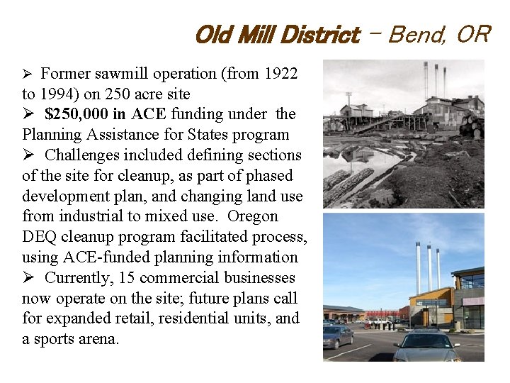 Old Mill District – Bend, OR Ø Former sawmill operation (from 1922 to 1994)