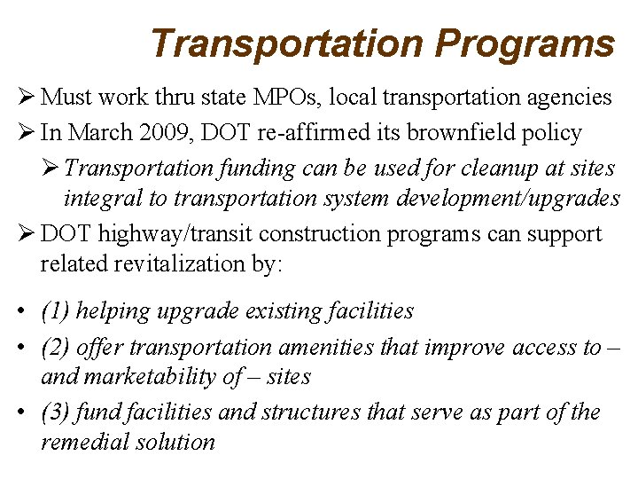 Transportation Programs Ø Must work thru state MPOs, local transportation agencies Ø In March