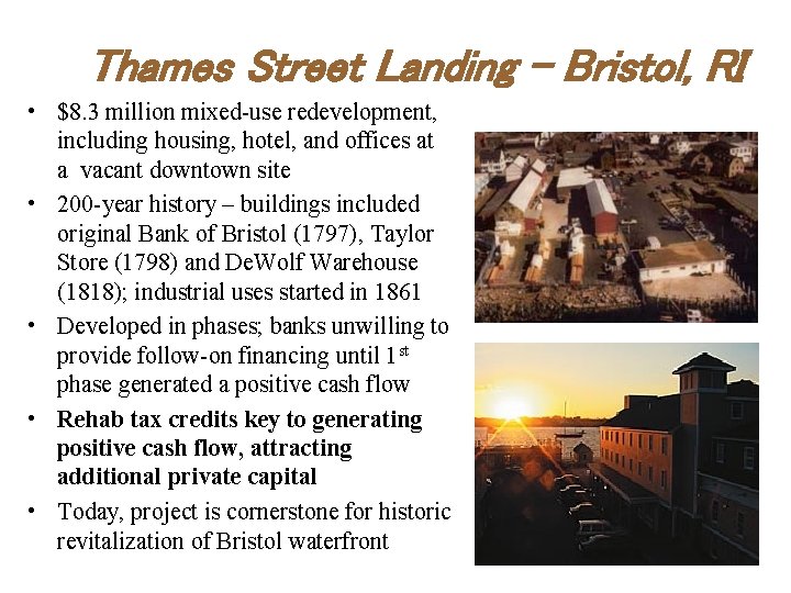 Thames Street Landing – Bristol, RI • $8. 3 million mixed-use redevelopment, including housing,
