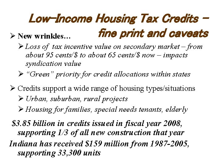 Low-Income Housing Tax Credits – fine print and caveats Ø New wrinkles… Ø Loss