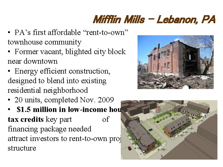 Mifflin Mills – Lebanon, PA • PA’s first affordable “rent-to-own” townhouse community • Former