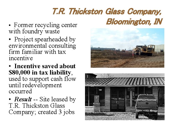  • T. R. Thickston Glass Company, Bloomington, IN Former recycling center with foundry