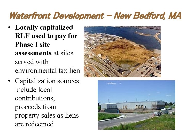 Waterfront Development – New Bedford, MA • Locally capitalized RLF used to pay for