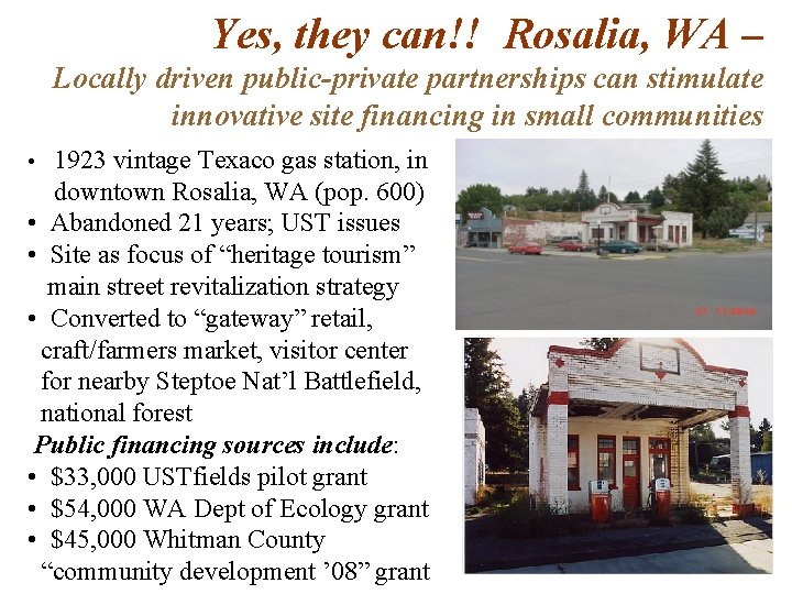 Yes, they can!! Rosalia, WA – Locally driven public-private partnerships can stimulate innovative site
