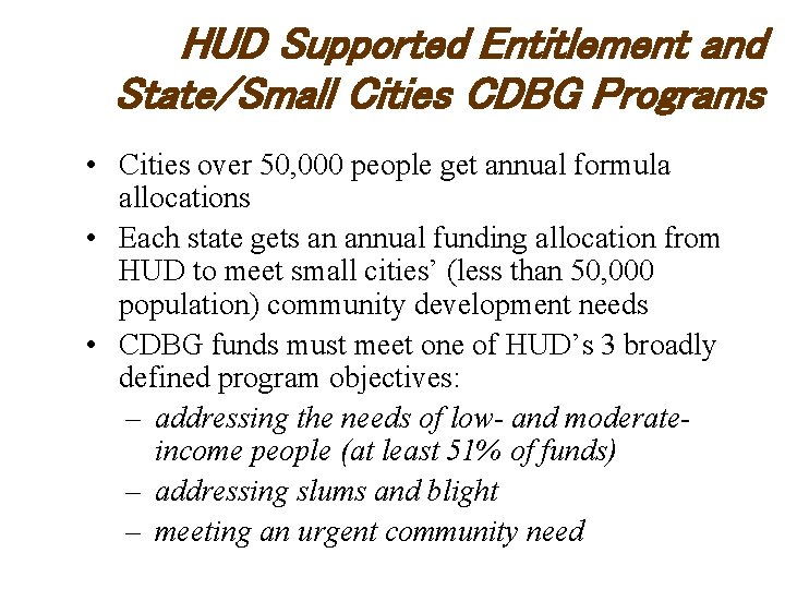 HUD Supported Entitlement and State/Small Cities CDBG Programs • Cities over 50, 000 people