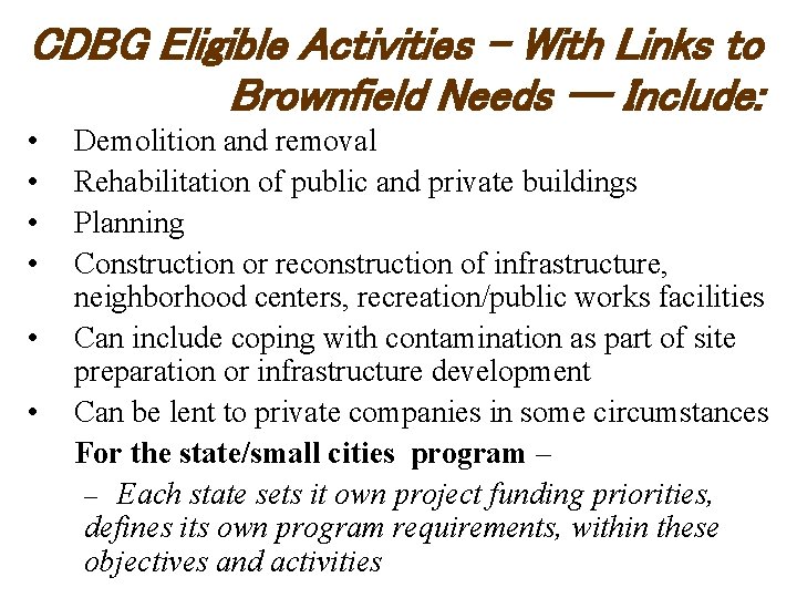 CDBG Eligible Activities – With Links to Brownfield Needs -- Include: • • •
