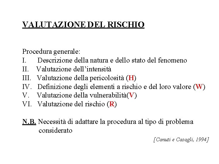 VALUTAZIONE DEL RISCHIO Procedura generale: I. Descrizione della natura e dello stato del fenomeno