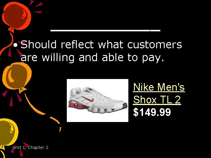 ______ • Should reflect what customers are willing and able to pay. Nike Men's