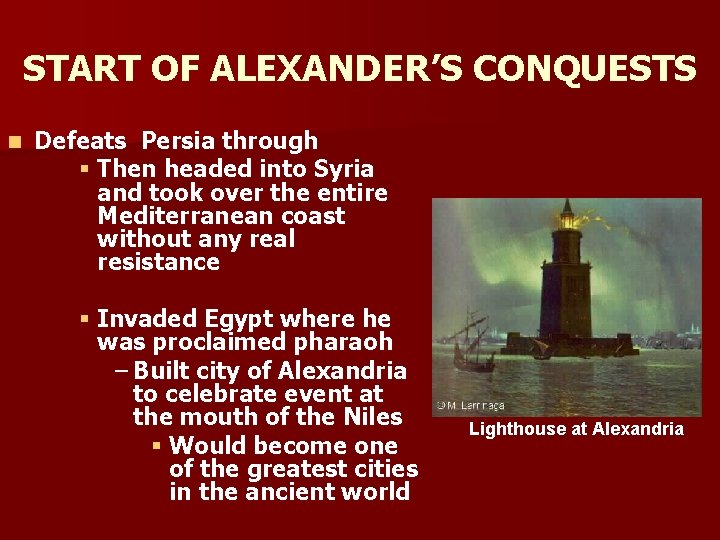 START OF ALEXANDER’S CONQUESTS n Defeats Persia through § Then headed into Syria and