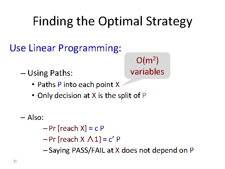 Finding the Optimal Strategy Use Linear Programming: – Using Paths: O(m 2) variables •