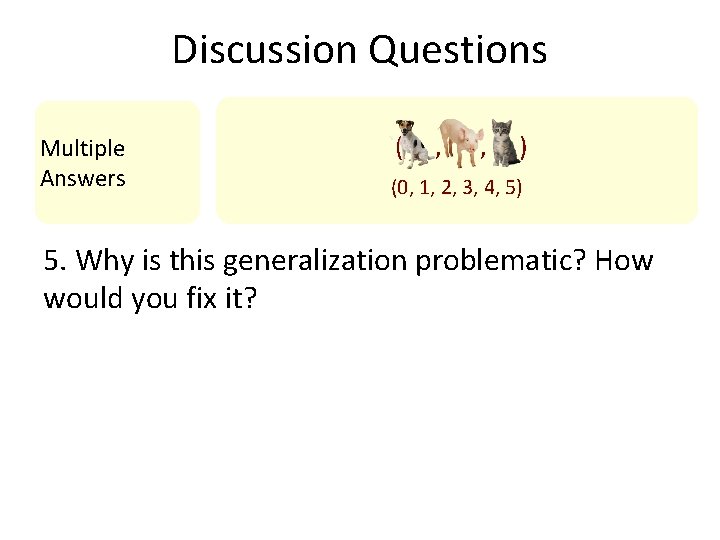 Discussion Questions Multiple Answers `( , , ) (0, 1, 2, 3, 4, 5)