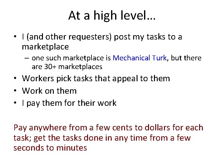 At a high level… • I (and other requesters) post my tasks to a
