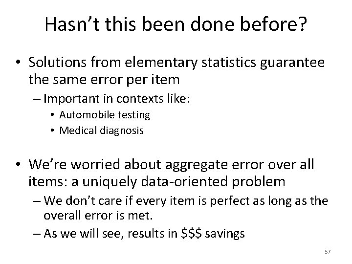 Hasn’t this been done before? • Solutions from elementary statistics guarantee the same error