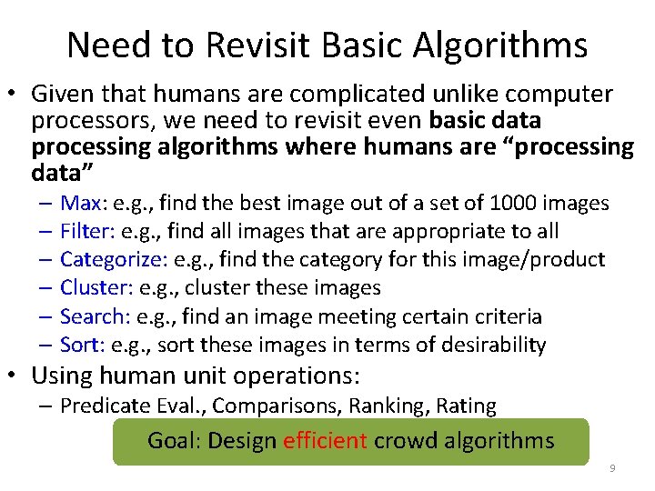 Need to Revisit Basic Algorithms • Given that humans are complicated unlike computer processors,