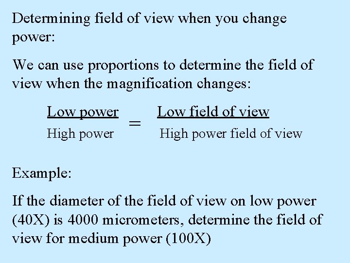 Determining field of view when you change power: We can use proportions to determine